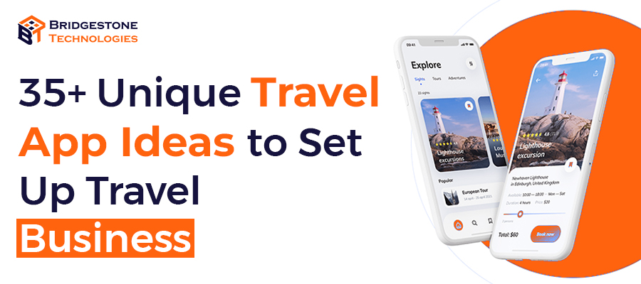 35+ Unique Travel App Ideas to Set Up Travel Business