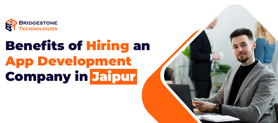 Read more about the article Top Benefits of Hiring an App Development Company in Jaipur