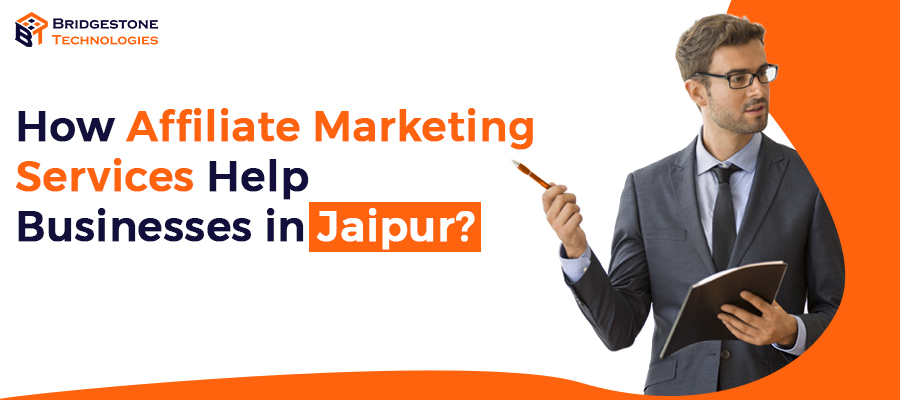 Read more about the article How Affiliate Marketing Services Help Businesses in Jaipur?