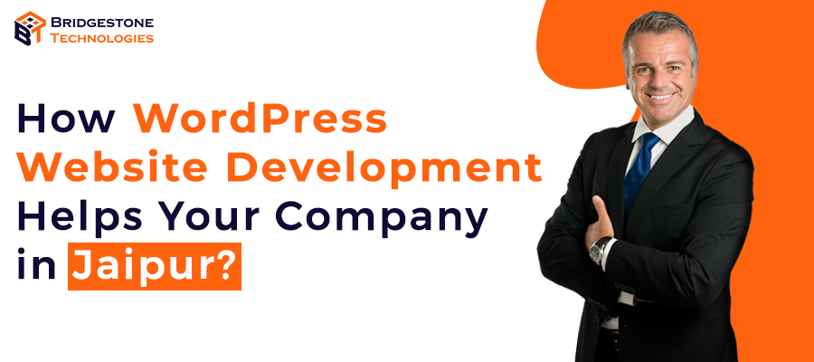 Read more about the article How WordPress Website Development Helps Your Company in Jaipur?