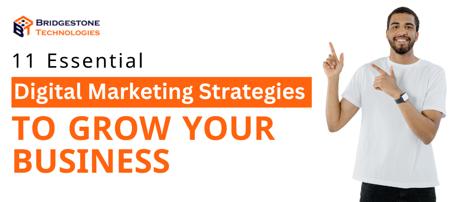 Read more about the article 11 Essential Digital Marketing Strategies to Grow Your Business