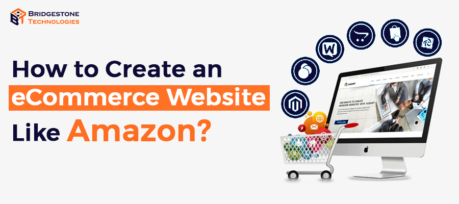 Read more about the article How to Create an eCommerce Website Like Amazon?